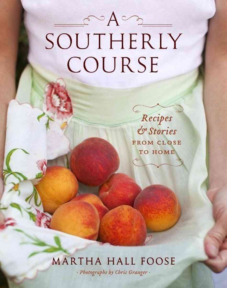 A Southerly Course by Martha Hall Foose A Southerly Course by Martha Hall Foose